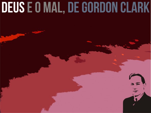Deus e o Mal, de Gordon Clark