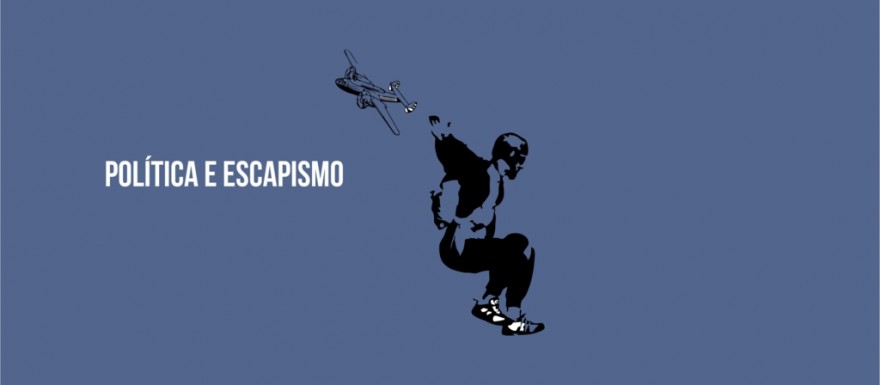politica-escapismo-pk